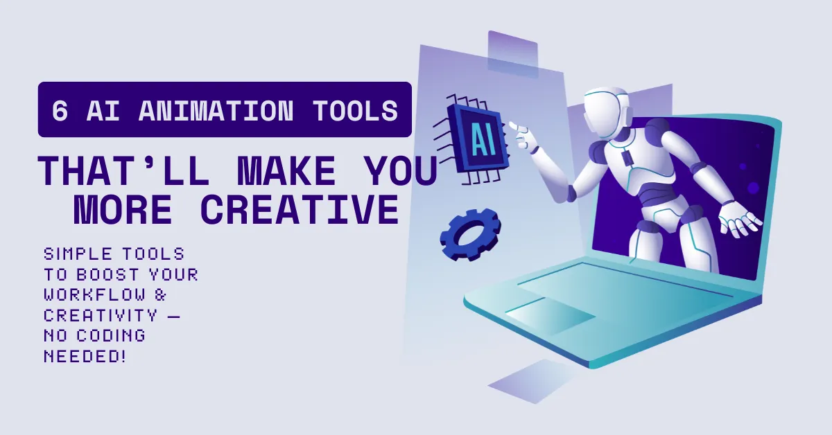 Top 6 AI Animation Tools 2025