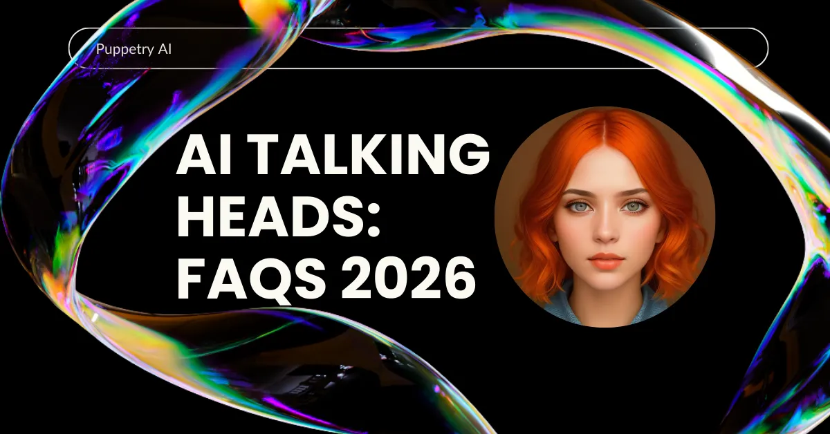 AI Talking Heads: FAQs & Guide 2026